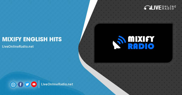 MixiFy English Hits | Live Online Radio