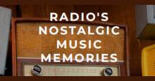 Radio's Nostalgic Music Memories