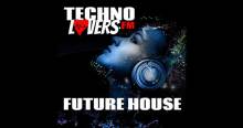 Technolovers.fm - FUTURE HOUSE