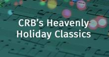 CRB – Heavenly Holiday Classics