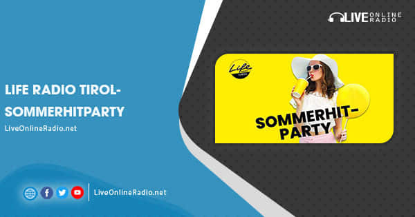 Life Radio Tirol- SommerhitParty | Live Online Radio