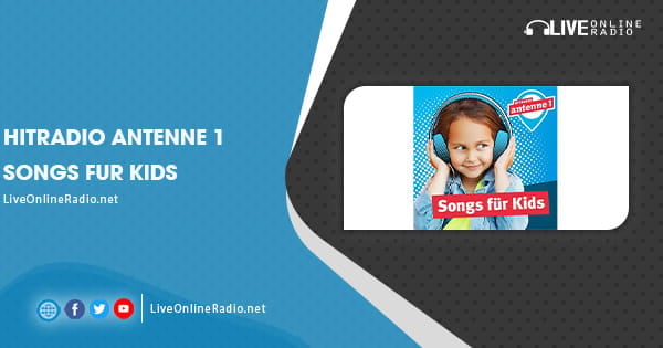 Hitradio antenne 1 Songs fur Kids | Live Online Radio