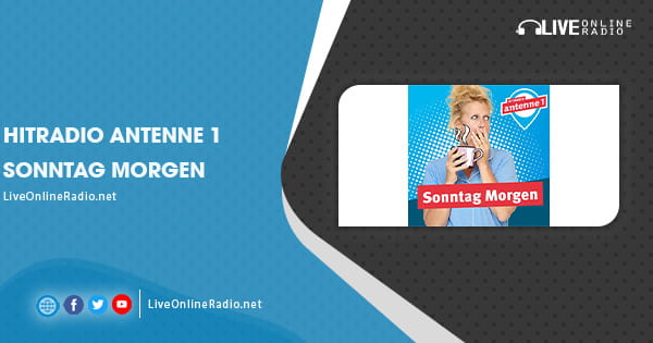 Hitradio antenne 1 Sonntag Morgen | Live Online Radio