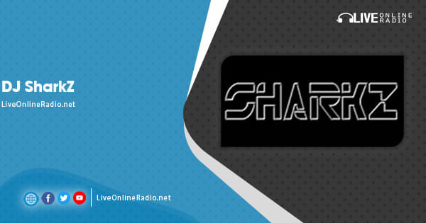 DJ SharkZ | Live Online Radio