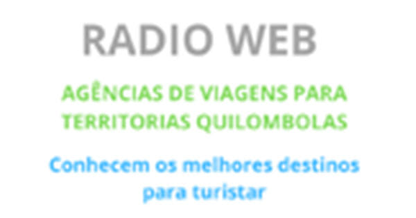 Radio Web Agencias De Viagens Para Territorias Quilombolas