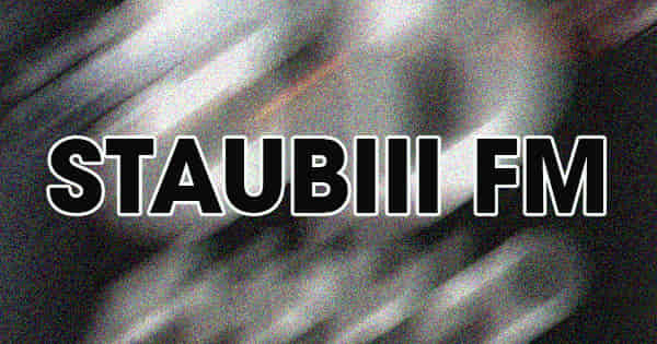 Staubiii FM