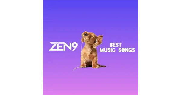 ZEN9 Best Music Songs