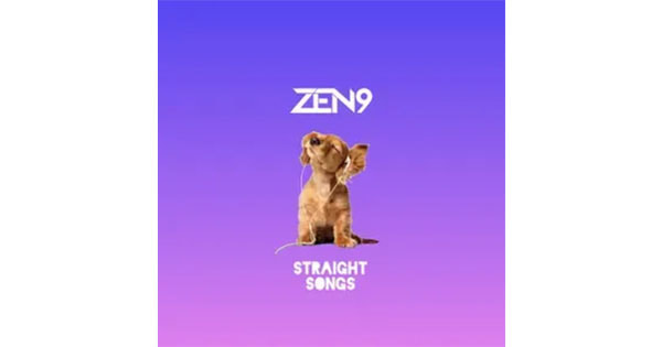 ZEN9 Straight Songs