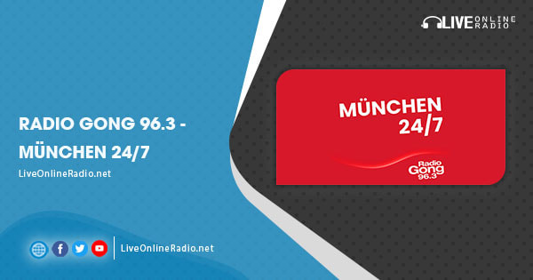 Radio Gong 96.3 – München 24/7 | Live Online Radio