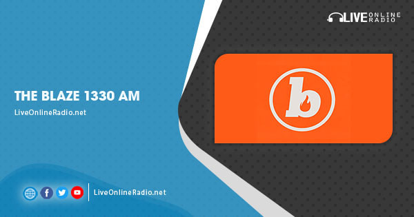 The Blaze 1330 AM | Live Online Radio