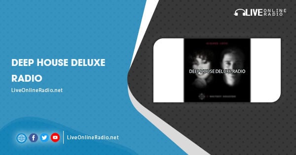 Deep House Deluxe Radio | Live Online Radio