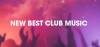 New Best Club Music