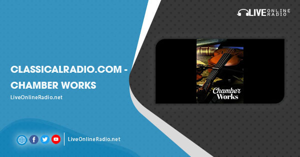 ClassicalRadio.com – Chamber Works | Live Online Radio