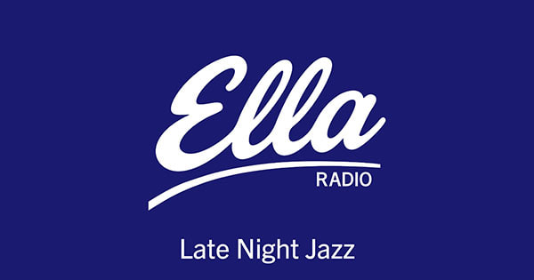 Ella Radio – Late Night Jazz