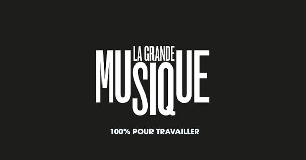 La Grande Musique – 100% Pour Travailler