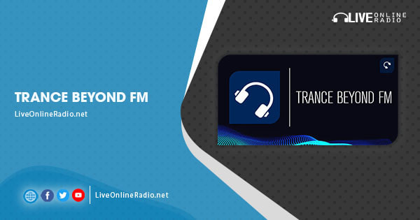 Trance Beyond FM | Live Online Radio