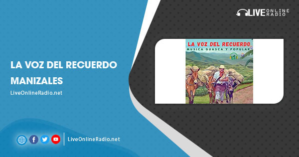 La Voz Del Recuerdo Manizales | Radio en vivo en línea