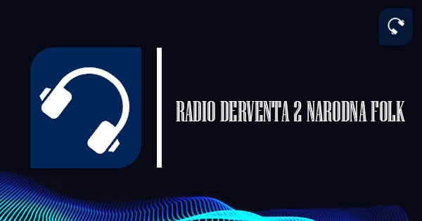 Radio Derventa 2 Narodna Folk