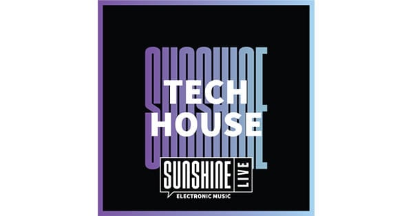 Sunshine Live – Tech House