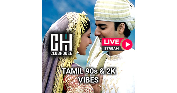 ClubHouse Tamil 90 & 2K Vibes
