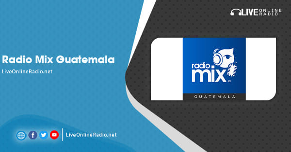 Radio Mix Guatemala | Live Online Radio