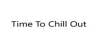 Time To Chill Out