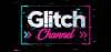 Glitch Channel