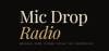 Mic Drop Radio