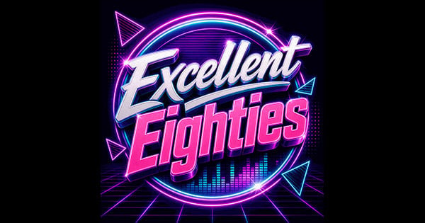 Excellent Eighties